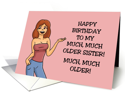 Humorous Sister Birthday Happy Birthday To My Much Much... (1693948)