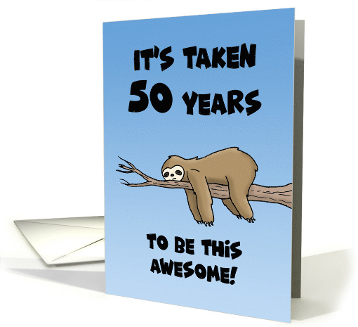 50th Birthday Cartoon Sloth It's Taken 50 Years To Be... (1693978)