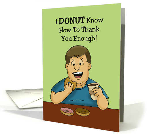 Blank Thank You I Donut Know How To Thank You card (1694084)