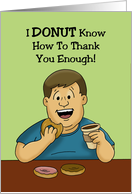 Blank Thank You I Donut Know How To Thank You card