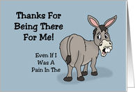 Humorous Thank You With Cartoon Donkey Thanks For Being There For Me card