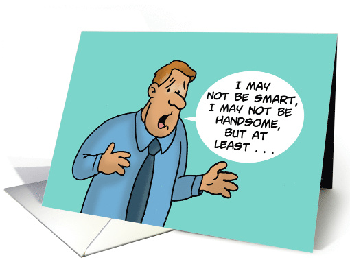 Funny Wife Birthday Cartoon Man I May Not Be Smart Or Handsome card
