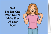 Humorous Father’s Birthday With Cartoon Girl I’m The One Who Didn’t card