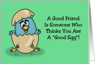Humorous Friendship Someone Who Thinks You’re A Good Egg card