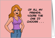 Humorous Friendship You’re The One I’d Choose To Drive Getaway Car card