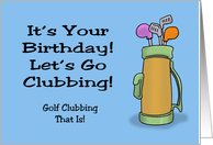 Humorous Golf Theme Birthday Let’s Go Clubbing Golf Clubbing card