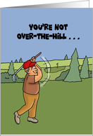 Humorous Golf Theme Birthday You’re Not Over The Hill On Back Nine card
