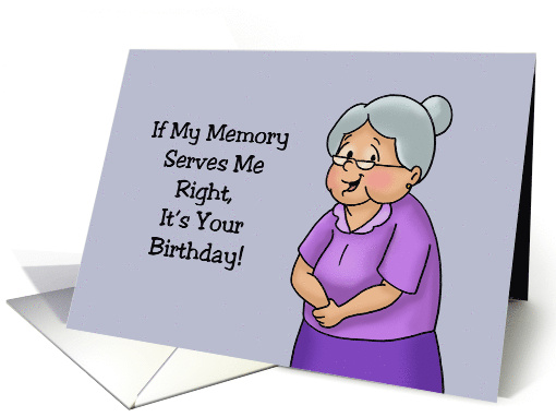 Humorous Granddaughter Birthday If My Memory Serves Me Right card