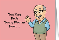 Humorous Granddaughter Birthday You May Be A Young Woman Now card