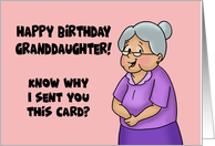 Humorous Granddaughter Birthday Know Why I Sent You This Card