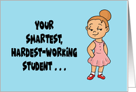 Humorous Teacher Birthday Your Smartest Hardest Working Student card