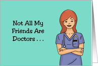 Doctor Birthday With Woman In Scrubs Not All My Friends Are Doctors card