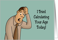Accountant Birthday Cartoon Man I Tried Calculating Your Age Today card