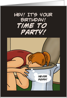 Humorous Friend Birthday Time To Party With Woman Puking In Toilet card