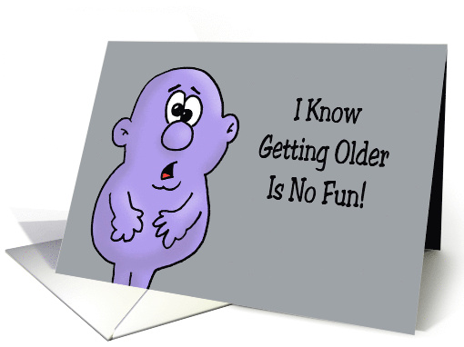 Humorous Getting Older Birthday No Fun But Keep Your Chins Up card