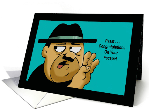 Humorous Retirement Congratulations On Your Escape With Whisper card