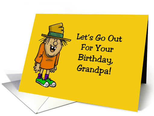 Humorous Grandpa Birthday Let's Go Out I'll Have You Back By 8pm card