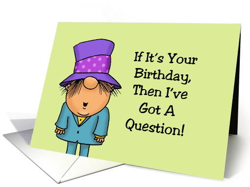 Humorous Birthday If It's Your Birthday Why Aren't You Drunk Yet card