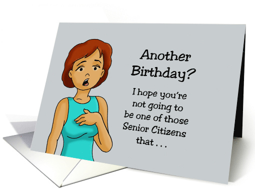 Humorous Getting Older Birthday I Hope You're Not Going To Be One card