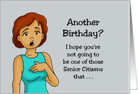 Humorous Getting Older Birthday I Hope You’re Not Going To Be One card