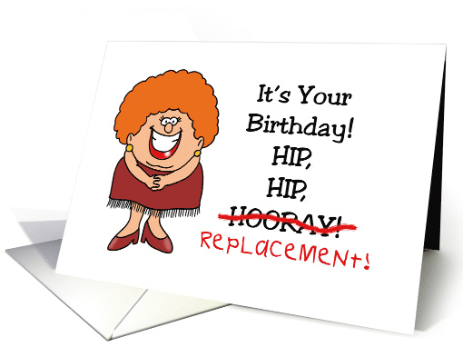 Humorous Getting Older Birthday Hip Hip Hip Replacement card (1698020)