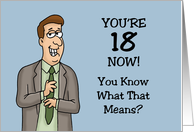 Humorous 18th Birthday You Know What That Means Automatically card