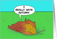 Humorous Fall Card With Cartoon Leaf I Really Hate Autumn card