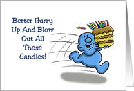 Humorous Birthday Card Better Hurry Up And Blow Out All These Candles card