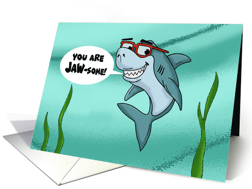 Humorous Congratulations With Cartoon Shark You Are Jawsome card