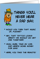 Humorous Father’s Day Things You’ll Never Hear A Dad Say card