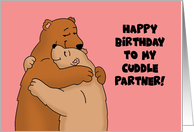Humorous Birthday For Her Happy Birthday To My Cuddle Partner card