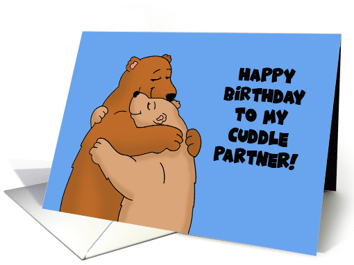 Humorous Birthday For Him Happy Birthday To My Cuddle Partner card