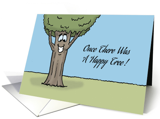 Humor Birthday There Once Was A Happy Tree Killed To Make This card