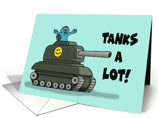 Humorous Blank Thank you With Cartoon Tank Tanks A Lot card (1701744)