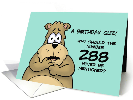 Humorous Birthday Why Should The Number 288 Never Be Mentioned card