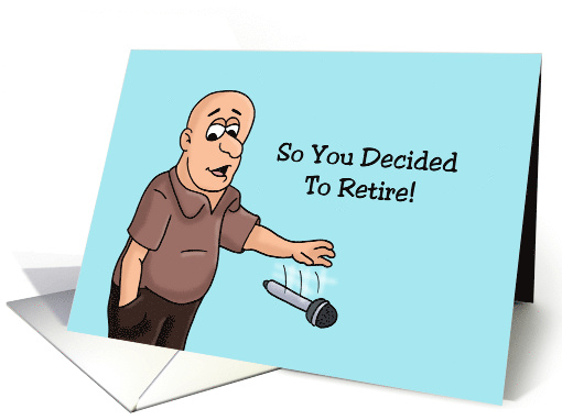 Humorous Congratulations On Retirement With Cartoon Mic Drop card