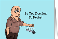 Humorous Congratulations On Retirement With Cartoon Mic Drop card