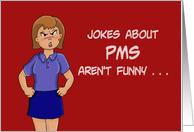 Humorous Friendship Jokes About PMS Aren’t Funny Period card