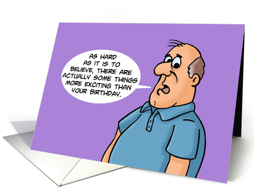 Humorous Birthday There Are Some Things More Exciting Than Your card