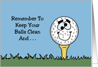 Humorous Golf Birthday Remember To Keep Your Balls Clean card