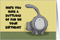 Humorous Birthday With Rear Of Cat Hope You Have A Buttload Of Fun card