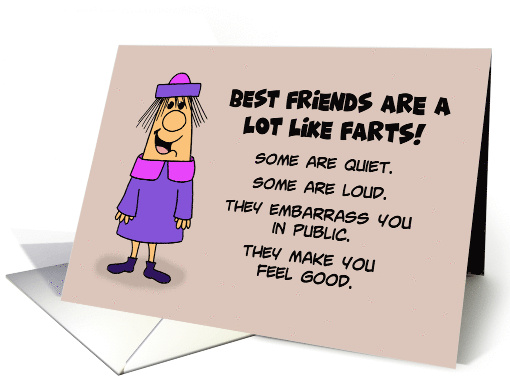 Humorous Friendship Best Friends Are A Lot Like Farts card (1703550)