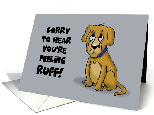 Humorous Get Well With Cartoon Dog Sorry To Hear You're... (1703878)