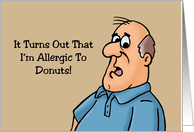 Humorous National Donut Day It Turns Out That I’m Allergic To Donuts card