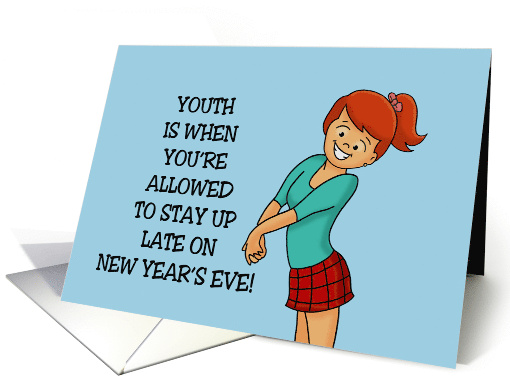 Humorous New Year's Youth Is When You're Allowed To Stay Up Late card