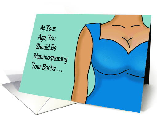 Humorous Adult Birthday You Should Be Mammograming Your Boobs card