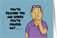 Humorous Birthday With Cartoon Man You’ve Reached The Age Wisdom Humor card