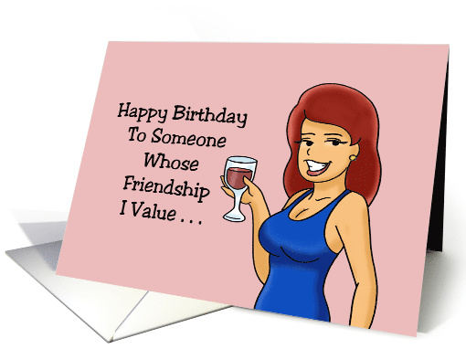 Birthday For Friend To Someone Whose Friendship I Value... (1705604)