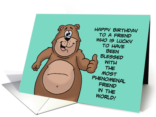 Humorous Friend Birthday Lucky To Have Been Blessed card (1706856)