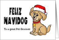 Cute Christmas For Pet Groomer With Dog In Santa Hat Feliz Navidog card